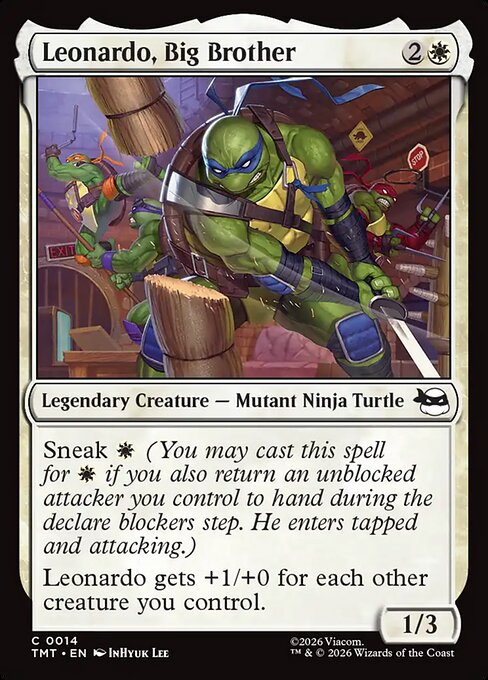 
Leonardo, Big Brother {2}{W}

Legendary Creature — Mutant Ninja Turtle

Sneak {W} (You may cast this spell for {W} if you also return an unblocked attacker you control to hand during the declare blockers step. He enters tapped and attacking.)

Leonardo gets +1/+0 for each other creature you control.
1/3

Illustrated by InHyuk Lee 